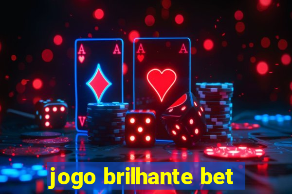 jogo brilhante bet